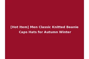 [Hot Item] Men Classic Knitted Beanie Caps Hats for Autumn Winter