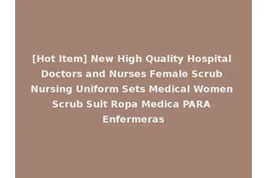 [Hot Item] New High Quality Hospital Doctors and Nurses Female Scrub Nursing Uniform Sets Medical Women Scrub Suit Ropa Medica PARA Enfermeras