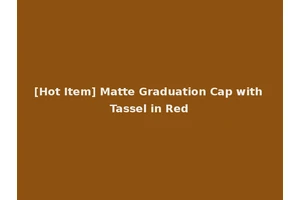 [Hot Item] Matte Graduation Cap with Tassel in Red