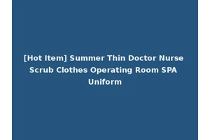 [Hot Item] Summer Thin Doctor Nurse Scrub Clothes Operating Room SPA Uniform
