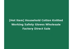 [Hot Item] Household Cotton Knitted Working Safety Gloves Wholesale Factory Direct Sale