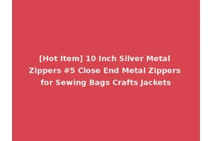 [Hot Item] 10 Inch Silver Metal Zippers #5 Close End Metal Zippers for Sewing Bags Crafts Jackets