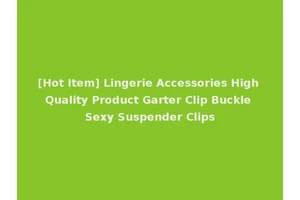 [Hot Item] Lingerie Accessories High Quality Product Garter Clip Buckle Sexy Suspender Clips