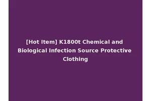 [Hot Item] K1800t Chemical and Biological Infection Source Protective Clothing