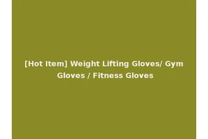 [Hot Item] Weight Lifting Gloves/ Gym Gloves / Fitness Gloves
