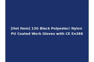 [Hot Item] 13G Black Polyester/ Nylon PU Coated Work Gloves with CE En388