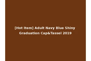 [Hot Item] Adult Navy Blue Shiny Graduation Cap&Tassel 2019