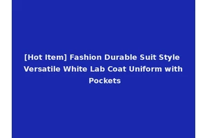 [Hot Item] Fashion Durable Suit Style Versatile White Lab Coat Uniform with Pockets