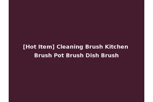 [Hot Item] Cleaning Brush Kitchen Brush Pot Brush Dish Brush