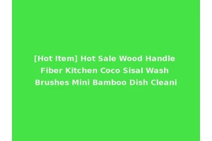 [Hot Item] Hot Sale Wood Handle Fiber Kitchen Coco Sisal Wash Brushes Mini Bamboo Dish Cleani