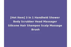 [Hot Item] 3 in 1 Handheld Shower Body Scrubber Head Massager Silicone Hair Shampoo Scalp Massage Brush