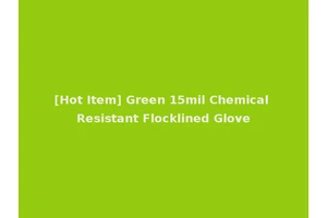 [Hot Item] Green 15mil Chemical Resistant Flocklined Glove