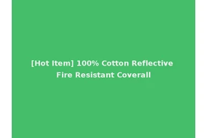 [Hot Item] 100% Cotton Reflective Fire Resistant Coverall