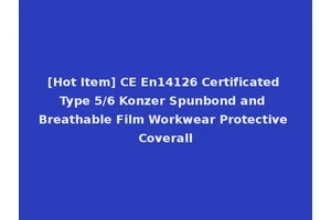 [Hot Item] CE En14126 Certificated Type 5/6 Konzer Spunbond and Breathable Film Workwear Protective Coverall