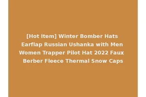 [Hot Item] Winter Bomber Hats Earflap Russian Ushanka with Men Women Trapper Pilot Hat 2022 Faux Berber Fleece Thermal Snow Caps
