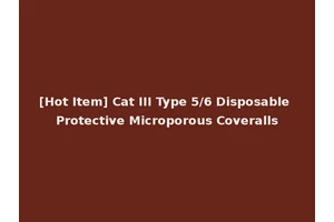 [Hot Item] Cat III Type 5/6 Disposable Protective Microporous Coveralls