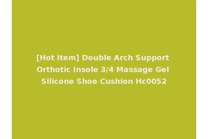 [Hot Item] Double Arch Support Orthotic Insole 3/4 Massage Gel Silicone Shoe Cushion Hc0052
