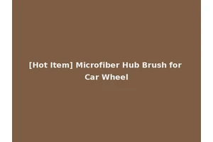 [Hot Item] Microfiber Hub Brush for Car Wheel