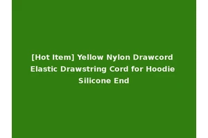 [Hot Item] Yellow Nylon Drawcord Elastic Drawstring Cord for Hoodie Silicone End