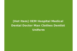 [Hot Item] OEM Hospital Medical Dental Doctor Man Clothes Dentist Uniform