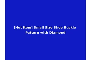 [Hot Item] Small Size Shoe Buckle Pattern with Diamond