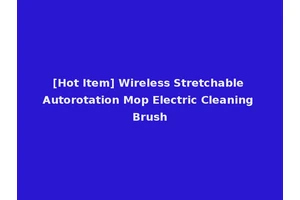 [Hot Item] Wireless Stretchable Autorotation Mop Electric Cleaning Brush