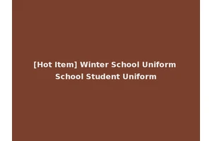 [Hot Item] Winter School Uniform School Student Uniform