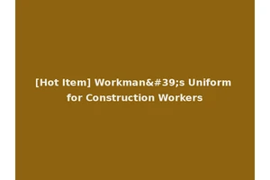 [Hot Item] Workman's Uniform for Construction Workers