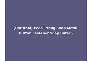 [Hot Item] Pearl Prong Snap Metal Button Fastener Snap Button