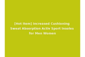 [Hot Item] Increased Cushioning Sweat Absorption Activ Sport Insoles for Men Women