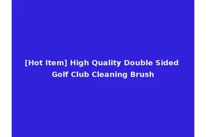 [Hot Item] High Quality Double Sided Golf Club Cleaning Brush