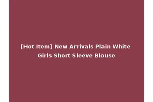 [Hot Item] New Arrivals Plain White Girls Short Sleeve Blouse