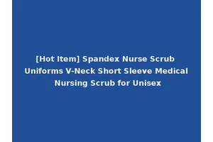 [Hot Item] Spandex Nurse Scrub Uniforms V-Neck Short Sleeve Medical Nursing Scrub for Unisex