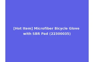 [Hot Item] Microfiber Bicycle Glove with SBR Pad (22300035)