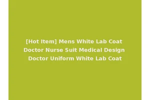 [Hot Item] Mens White Lab Coat Doctor Nurse Suit Medical Design Doctor Uniform White Lab Coat
