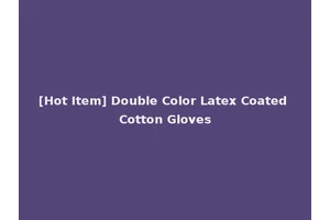 [Hot Item] Double Color Latex Coated Cotton Gloves