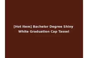 [Hot Item] Bachelor Degree Shiny White Graduation Cap Tassel