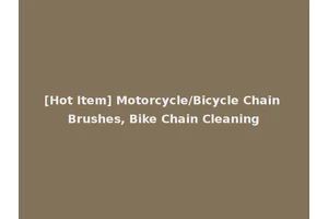 [Hot Item] Motorcycle/Bicycle Chain Brushes, Bike Chain Cleaning