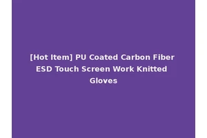 [Hot Item] PU Coated Carbon Fiber ESD Touch Screen Work Knitted Gloves