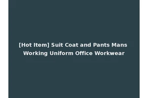 [Hot Item] Suit Coat and Pants Mans Working Uniform Office Workwear