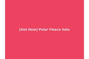 [Hot Item] Polar Fleece Sets