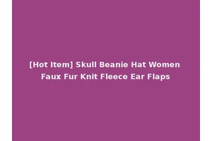 [Hot Item] Skull Beanie Hat Women Faux Fur Knit Fleece Ear Flaps