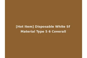 [Hot Item] Disposable White Sf Material Type 5 6 Coverall