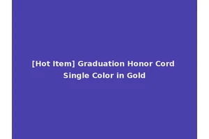 [Hot Item] Graduation Honor Cord Single Color in Gold