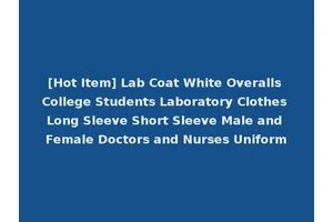 [Hot Item] Lab Coat White Overalls College Students Laboratory Clothes Long Sleeve Short Sleeve Male and Female Doctors and Nurses Uniform