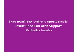 [Hot Item] EVA Orthotic Sports Insole Insert Shoe Pad Arch Support Orthotics Insoles