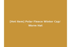 [Hot Item] Polar Fleece Winter Cap/ Warm Hat