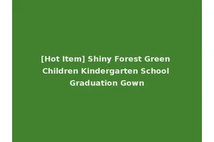 [Hot Item] Shiny Forest Green Children Kindergarten School Graduation Gown