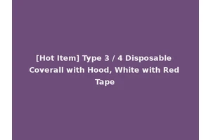 [Hot Item] Type 3 / 4 Disposable Coverall with Hood, White with Red Tape