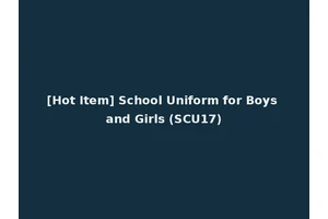 [Hot Item] School Uniform for Boys and Girls (SCU17)